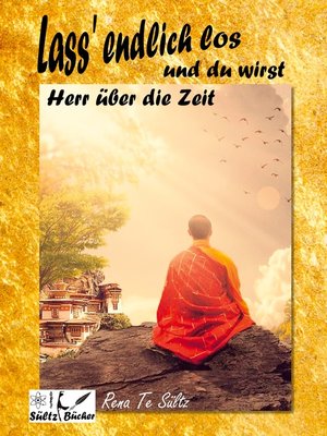 cover image of Lass' endlich los und du wirst Herr über die Zeit!